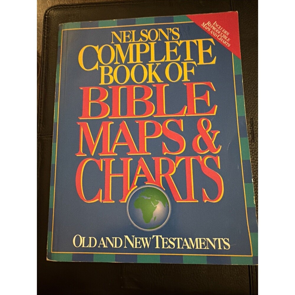 Nelson's Complete Book of Bible Maps and Charts: Old and New - Book - Very Good